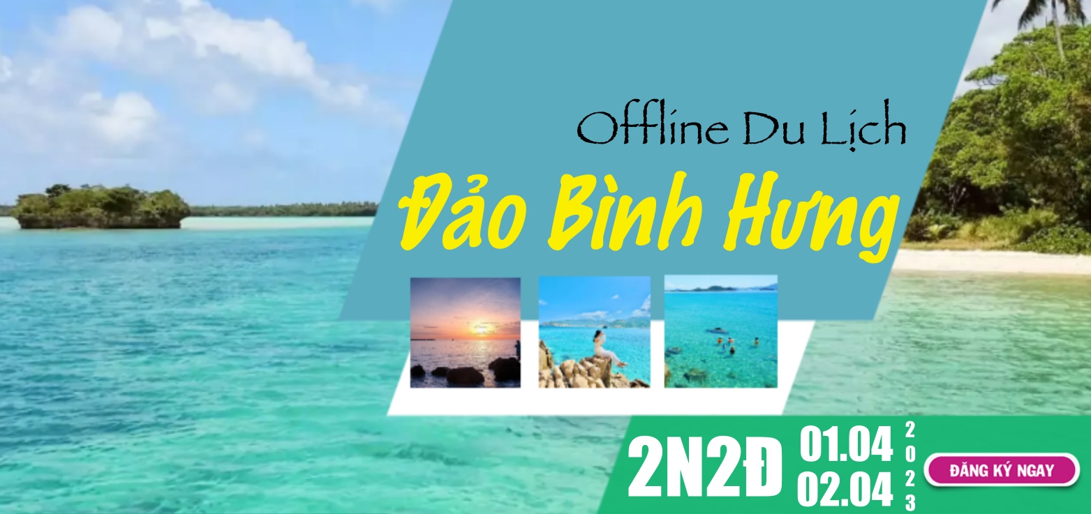 OFFLINE | Tour du lịch độc thân - Đảo Bình Hưng (2N2Đ) | Còn 2 vé