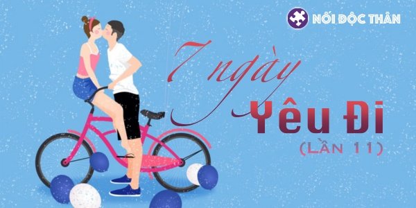 (TP.HCM) OFFLINE - 7 ngày YÊU ĐI (lần 11) | Bắt đầu nhận đăng ký